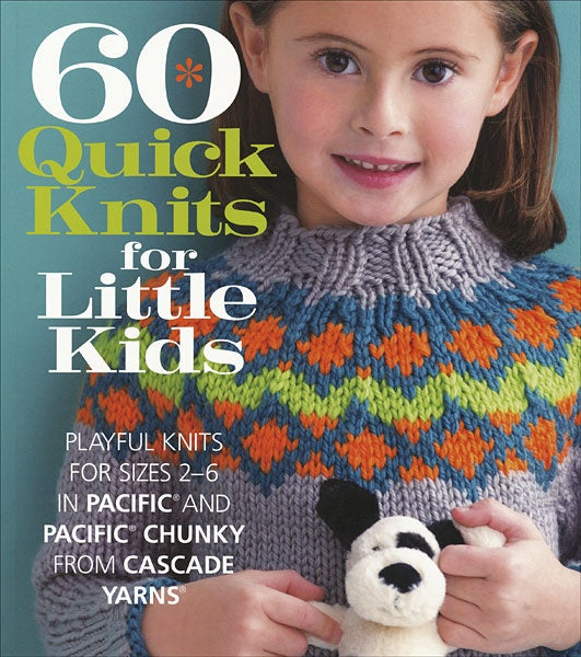 60 Quick Knits for Little Kids True North Yarn Co.